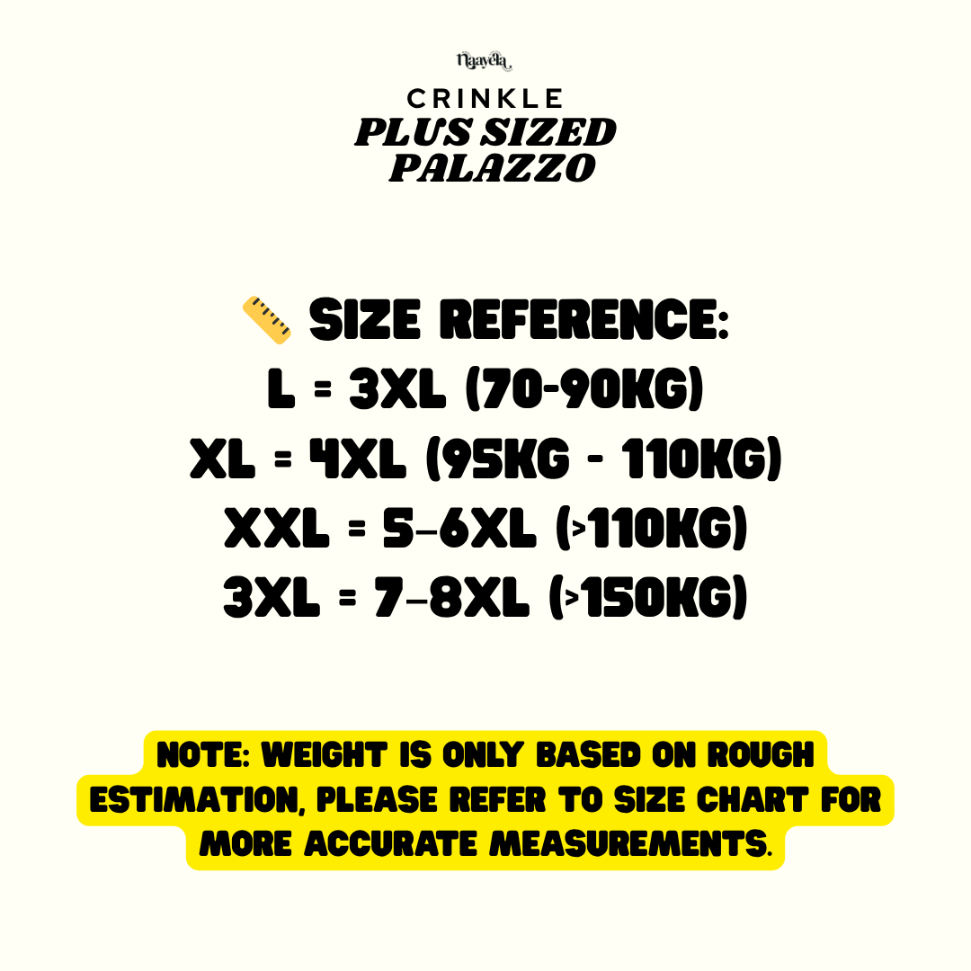 PLUS SIZED PALAZZO - FIT UP TO 180KG - CHECK SIZE CHART