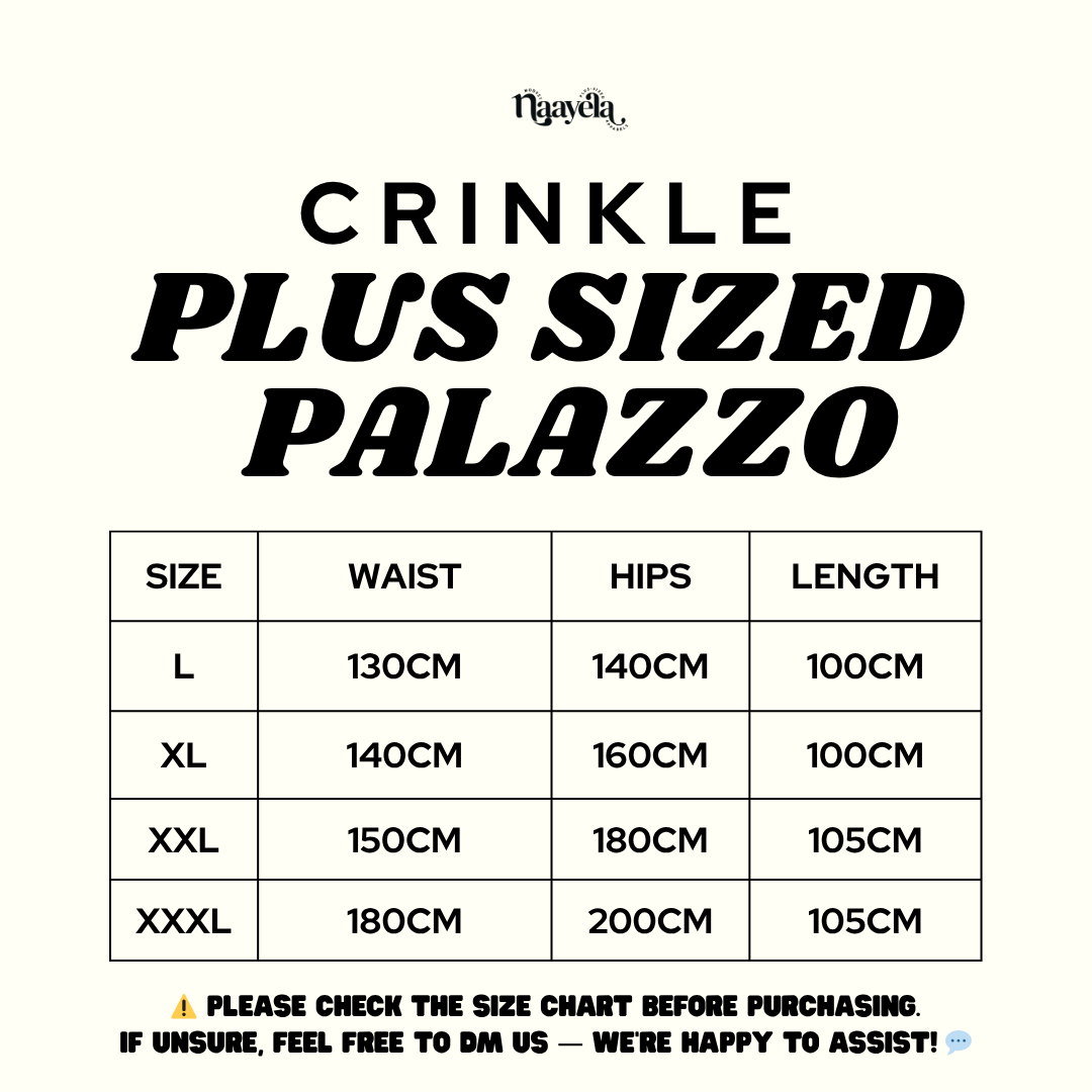 PLUS SIZED PALAZZO - FIT UP TO 180KG - CHECK SIZE CHART