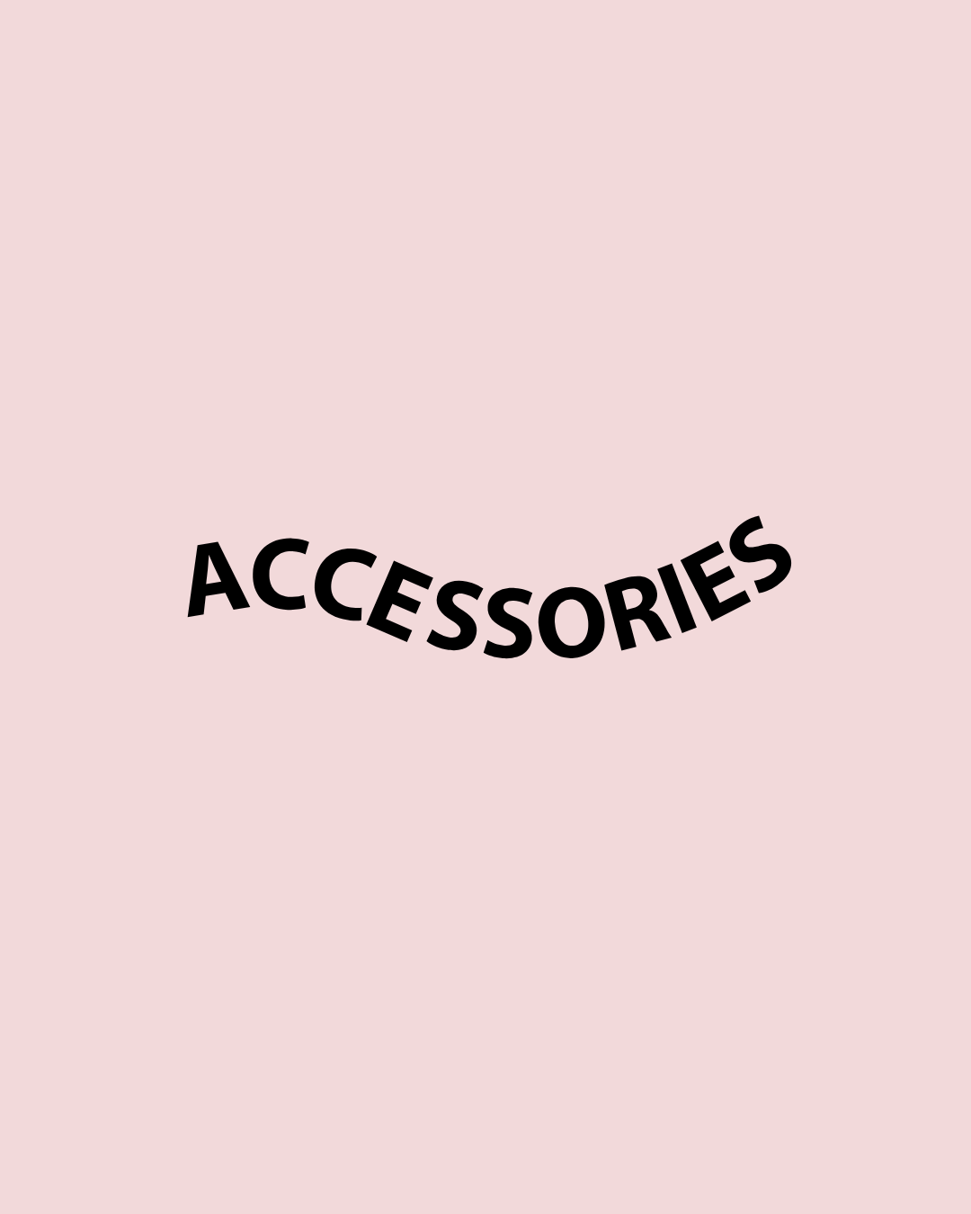 ACCESSORIES