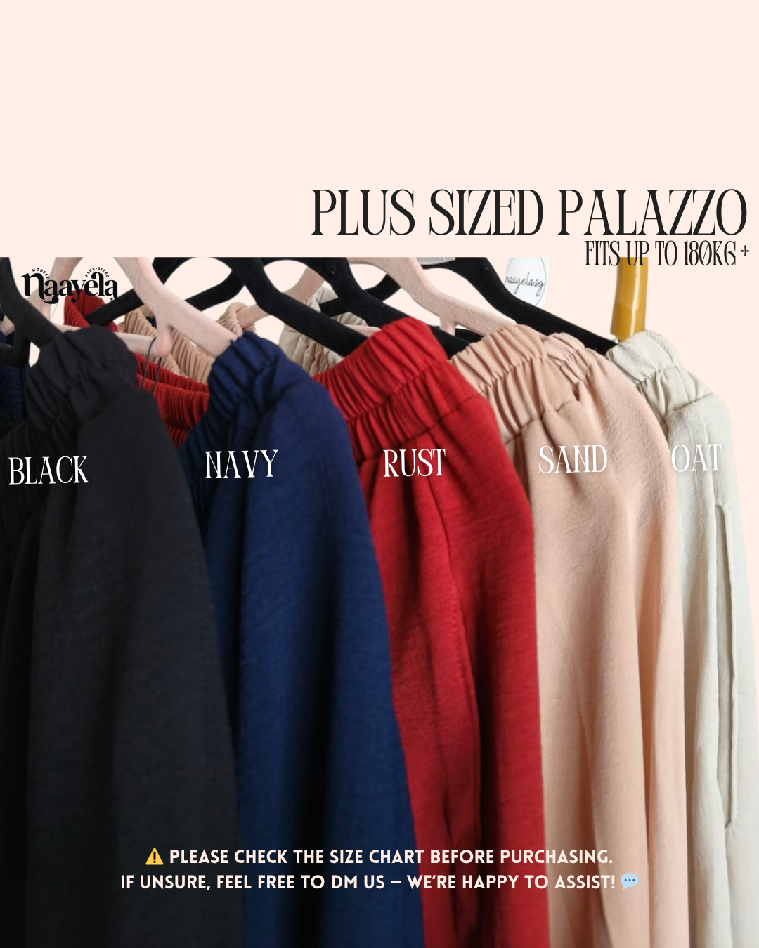 PLUS SIZED PALAZZO - FIT UP TO 180KG - CHECK SIZE CHART