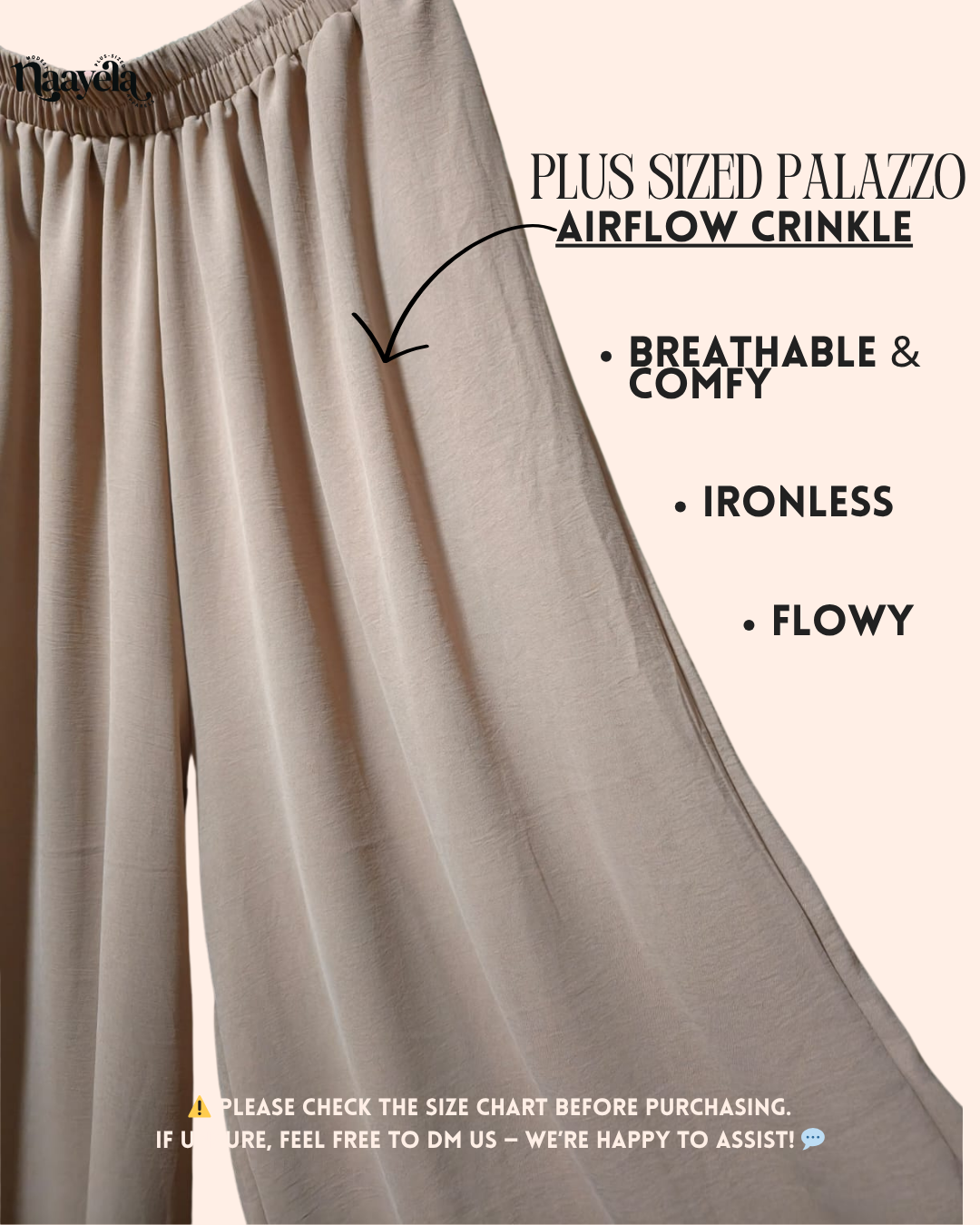 PLUS SIZED PALAZZO - FIT UP TO 180KG - CHECK SIZE CHART